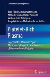 Platelet-Rich Plasma : Regenerative Medicine: Sports Medicine, Orthopedic, and Recovery of Musculoskeletal Injuries - José Fábio Santos Duarte Lana