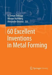 60 Excellent Inventions in Metal Forming - A. Erman Tekkaya