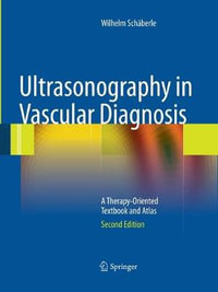 Ultrasonography in Vascular Diagnosis : A Therapy-Oriented Textbook and Atlas - B. Herwig