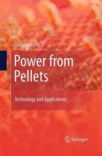 Power from Pellets : Technology and Applications - Stefan Döring