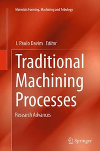 Traditional Machining Processes : Research Advances - J. Paulo Davim