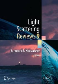 Light Scattering Reviews 9 : Light Scattering and Radiative Transfer - Alexander A. Kokhanovsky