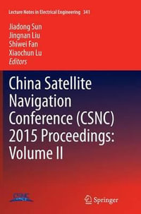 China Satellite Navigation Conference (CSNC) 2015 Proceedings : Volume II - Jiadong Sun