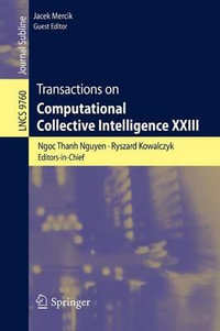 Transactions on Computational Collective Intelligence XXIII : Transactions on Computational Collective Intelligence - Ngoc Thanh Nguyen