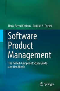 Software Product Management : The ISPMA-Compliant Study Guide and Handbook - Hans-Bernd Kittlaus