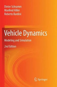 Vehicle Dynamics : Modeling and Simulation - Dieter Schramm