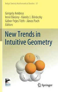 New Trends in Intuitive Geometry : Bolyai Society Mathematical Studies - Gergely Ambrus