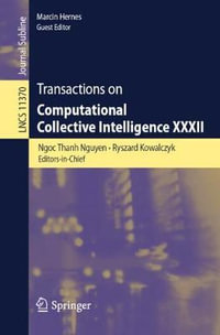 Transactions on Computational Collective Intelligence XXXII : Lecture Notes in Computer Science - Ngoc Thanh Nguyen