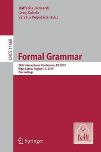 Formal Grammar : 24th International Conference, FG 2019, Riga, Latvia, August 11, 2019, Proceedings - Raffaella Bernardi