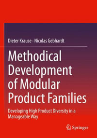 Methodical Development of Modular Product Families : Developing High Product Diversity in a Manageable Way - Dieter Krause