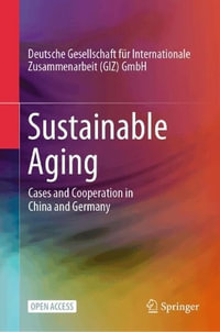 Sustainable Aging : Cases and Cooperation in China and Germany - Deutsche Gesellschaft fÃ¼r International