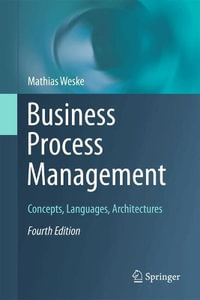 Business Process Management : Concepts, Languages, Architectures - Mathias Weske