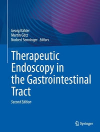 Therapeutic Endoscopy in the Gastrointestinal Tract - Georg Kähler