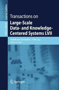 Transactions on Large-Scale Data- and Knowledge-Centered Systems LVII - Abdelkader Hameurlain