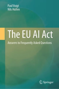 The EU AI Act : Answers to Frequently Asked Questions - Paul Voigt