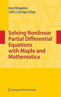 Solving Nonlinear Partial Differential Equations with Maple and Mathematica - Inna Shingareva