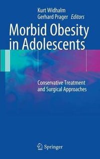 Morbid Obesity in Adolescents : Conservative Treatment and Surgical Approaches - Kurt Widhalm