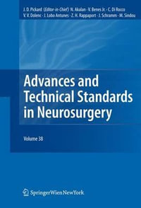 Advances and Technical Standards in Neurosurgery : Advances and Technical Standards in Neurosurgery - John D. Pickard