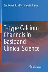 T-type Calcium Channels in Basic and Clinical Science - Stephen W. Schaffer