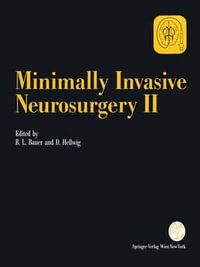 Minimally Invasive Neurosurgery II : Acta Neurochirurgica Supplement - Bernhard L. Bauer