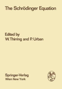 The Schr¶dinger Equation : Proceedings of the International Symposium "50 Years Schr¶dinger Equation" in Vienna, 10th-12th June 1976 - Walter Thirring