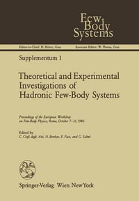 Theoretical and Experimental Investigations of Hadronic Few-Body Systems : Proceedings of the European Workshop on Few-Body Physics, Rome, October 7-11, 1986 - Claudio Ciofi degli Atti