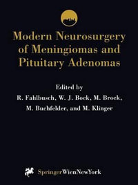 Modern Neurosurgery of Meningiomas and Pituitary Adenomas : Acta Neurochirurgica Supplement - R. Fahlbusch