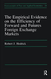 Empirical Evidence on the Efficiency of Forward and Futures Foreign Exchange Markets : Fundamentals of Pure and Applied Economics - Robert J. Hodrick