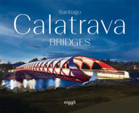 Santiago Calatrava : Bridges - Santiago Calatrava