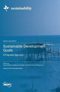 Sustainable Development Goals : A Pragmatic Approach - Idiano D'Adamo Idiano D'Adam D'Adamo