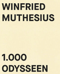 Winfried Muthesius : 1.000 Odysseen - CHRISTHARD-GEORG NEUBERT