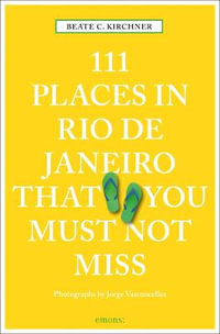 111 Places in Rio de Janeiro That You Must Not Miss : 111 Places - Beate C. Kirchner