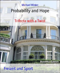Probability and Hope : Trifecta with a Twist - Michael Winter