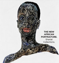 The New African Portraiture : The Shariat Collections - Florian Steininger