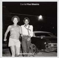 Carrie Mae Weems : Hasselblad Award 2023 - Carrie Mae Weems