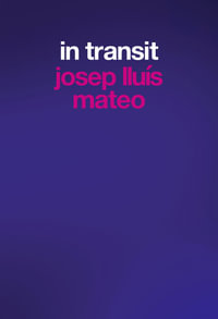 Josep Lluis Mateo : In Transit - Moisés Puente