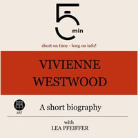 Vivienne Westwood: A short biography : 5 Minutes: Short on time - long on info! - 5 Minutes