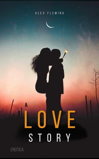 A Love Story, eBook by Alex Fleming, 9783754628034