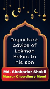Important advice of Lokman Hakim to his son - Md. Shahoriar Shakil