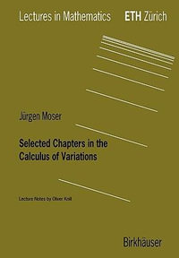 Selected Chapters in the Calculus of Variations : Lectures in Mathematics. ETH Zuerich - Jürgen Moser