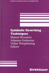 Symbolic Rewriting Techniques : Progress in Computer Science and Applied Logic, V. 15 - Manuel Bronstein