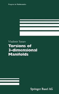 Torsions of 3-dimensional Manifolds : Progress in Mathematics - Vladimir Turaev