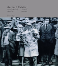 Gerhard Richter Catalogue Raisonne. Volume 1 : Nos. 1-1981962-1968 - Dietmar Elger