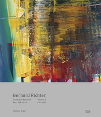 Gerhard Richter Catalogue Raisonne. Volume 3 : Nos. 389-6511976-1987 - Dietmar Elger