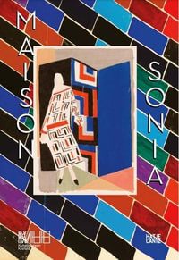 Maison Sonia Delaunay : Sonia Delaunay and the Atelier Simultane - Katia Baudin