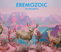 Jim Naughten : Eremozoic - Jim Naughten