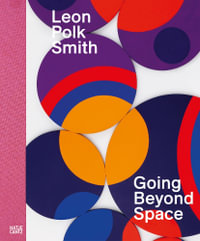 Leon Polk Smith : Going Beyond Space - Sabine Schaschl