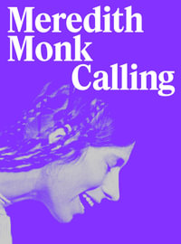 Meredith Monk : Calling - Anna Schneider