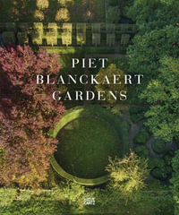 Piet Blanckaert : Gardens - Jean-Pierre Gabriel