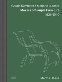 Gerald Summers & Marjorie Butcher : Makers of Simple Furniture, 1931-1940 - Martha Deese